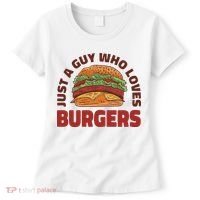 Just A Guy Who Loves Burgers Women's T-Shirt thumb 0
