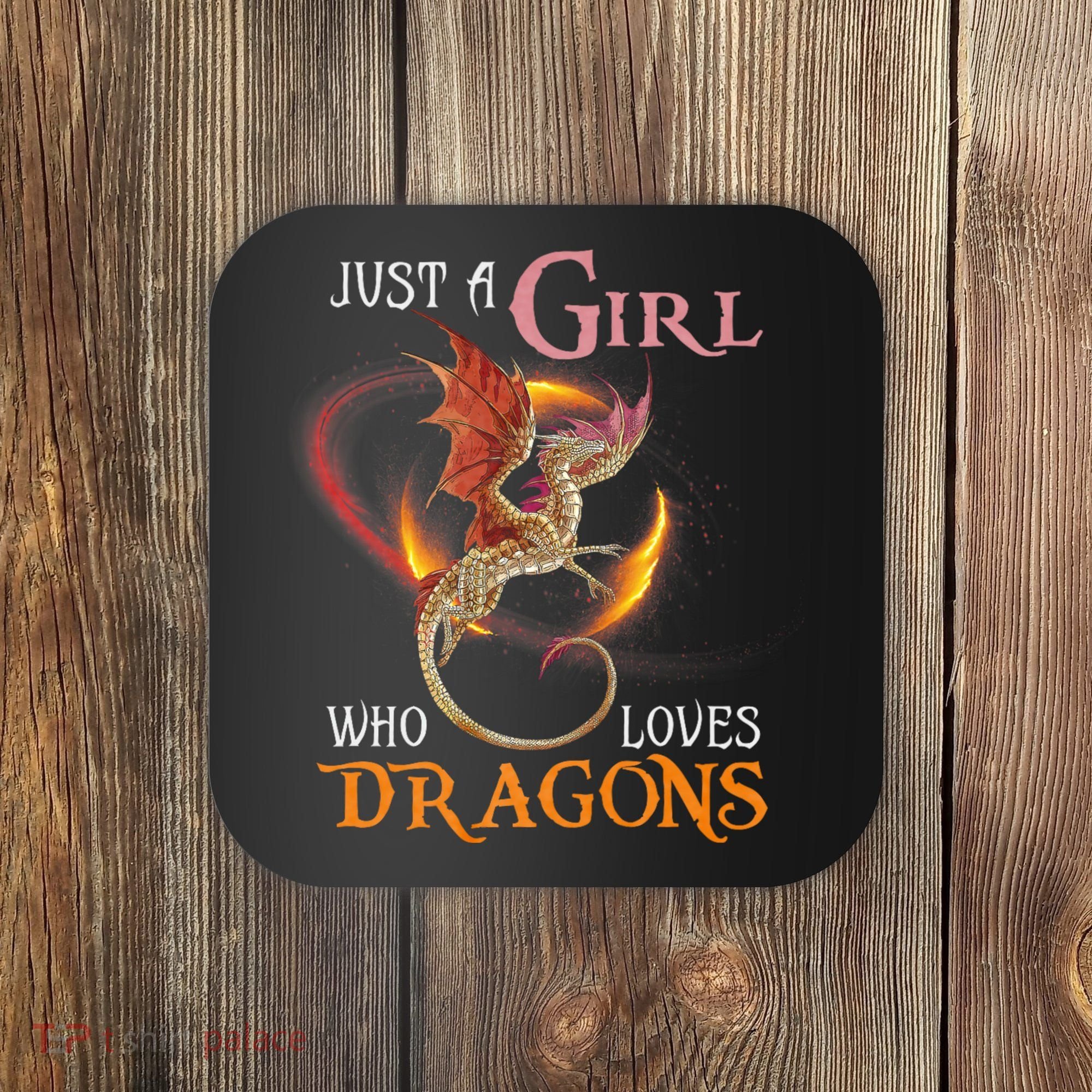 Just A Girl Who Loves Dragons Coaster