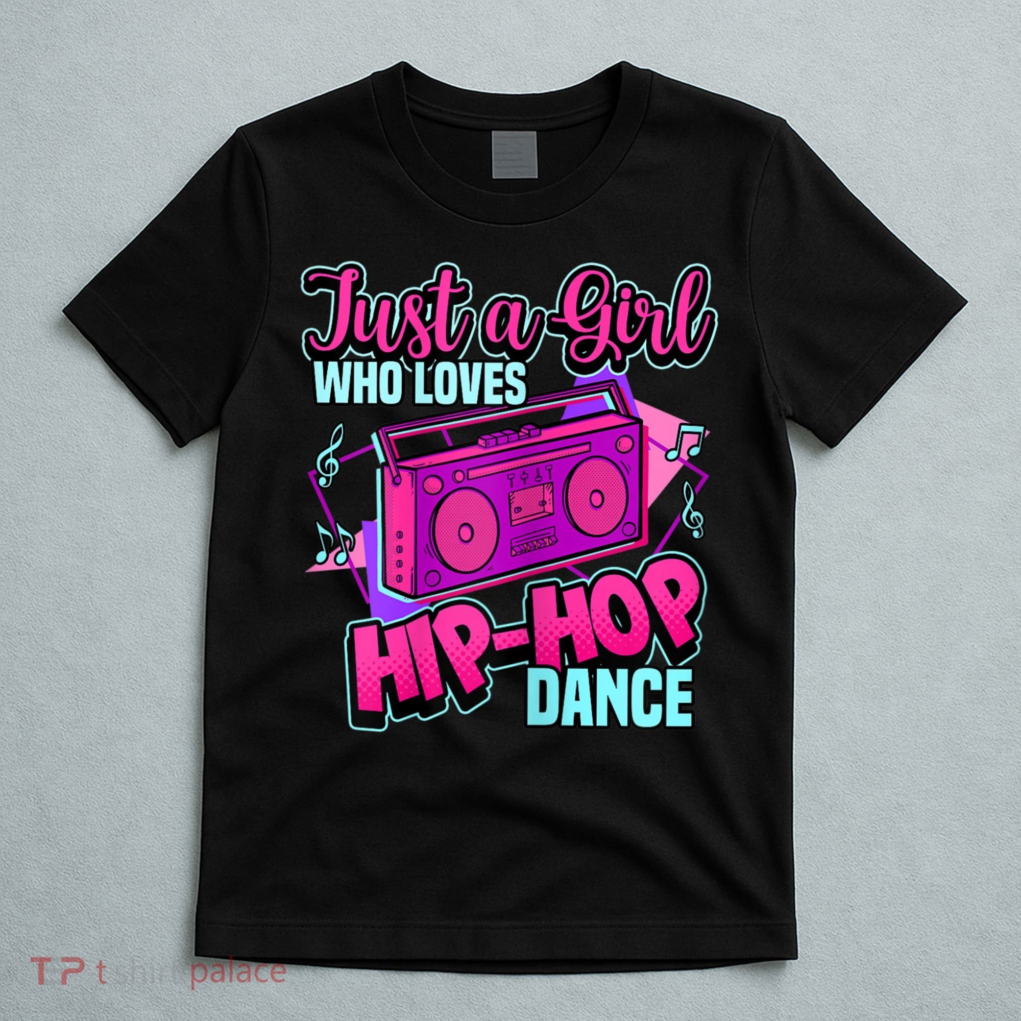 Just A Girl Who Loves Hiphop Dance Breakdance Dancing T-Shirt