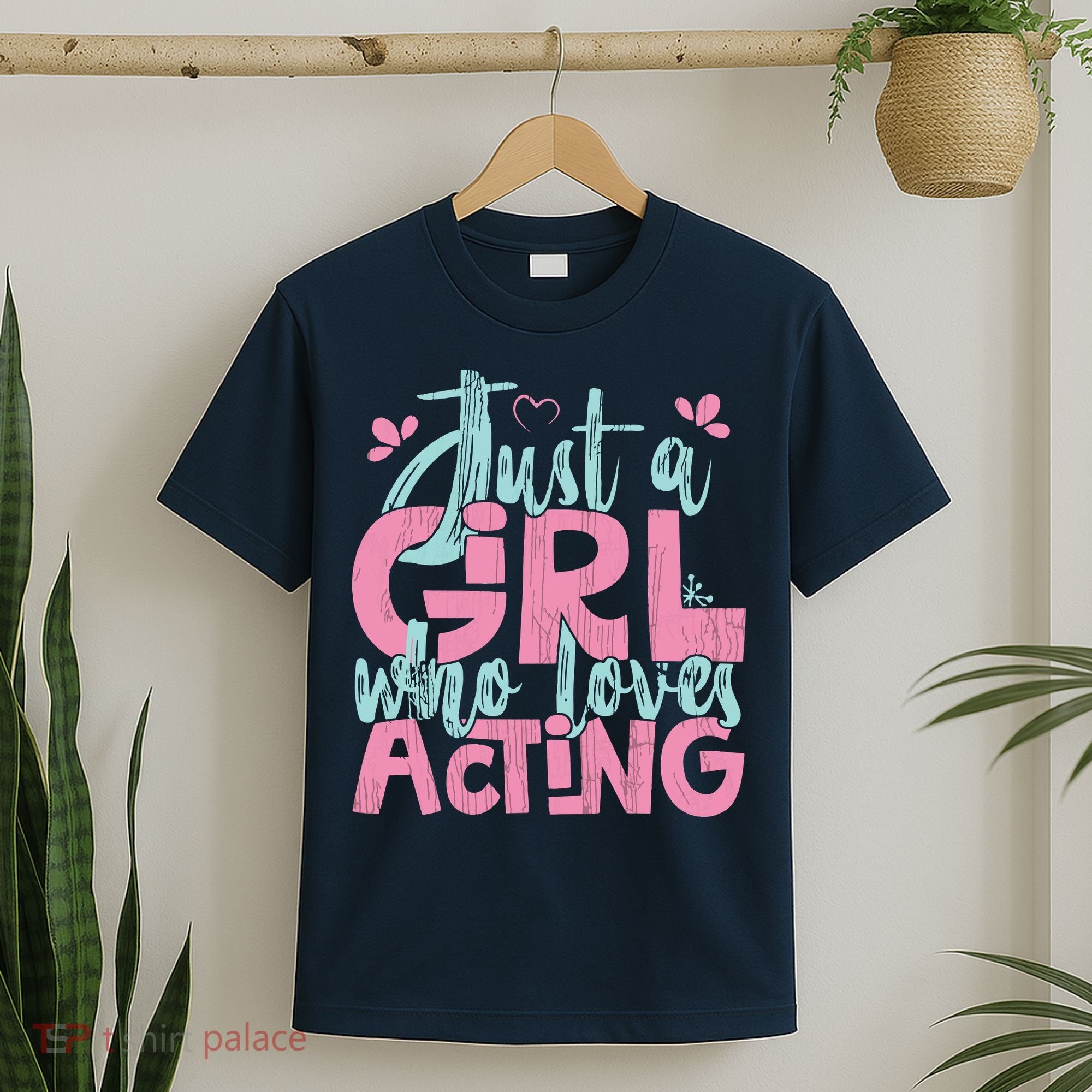 Just A Girl Who Loves Acting Gift T-Shirt