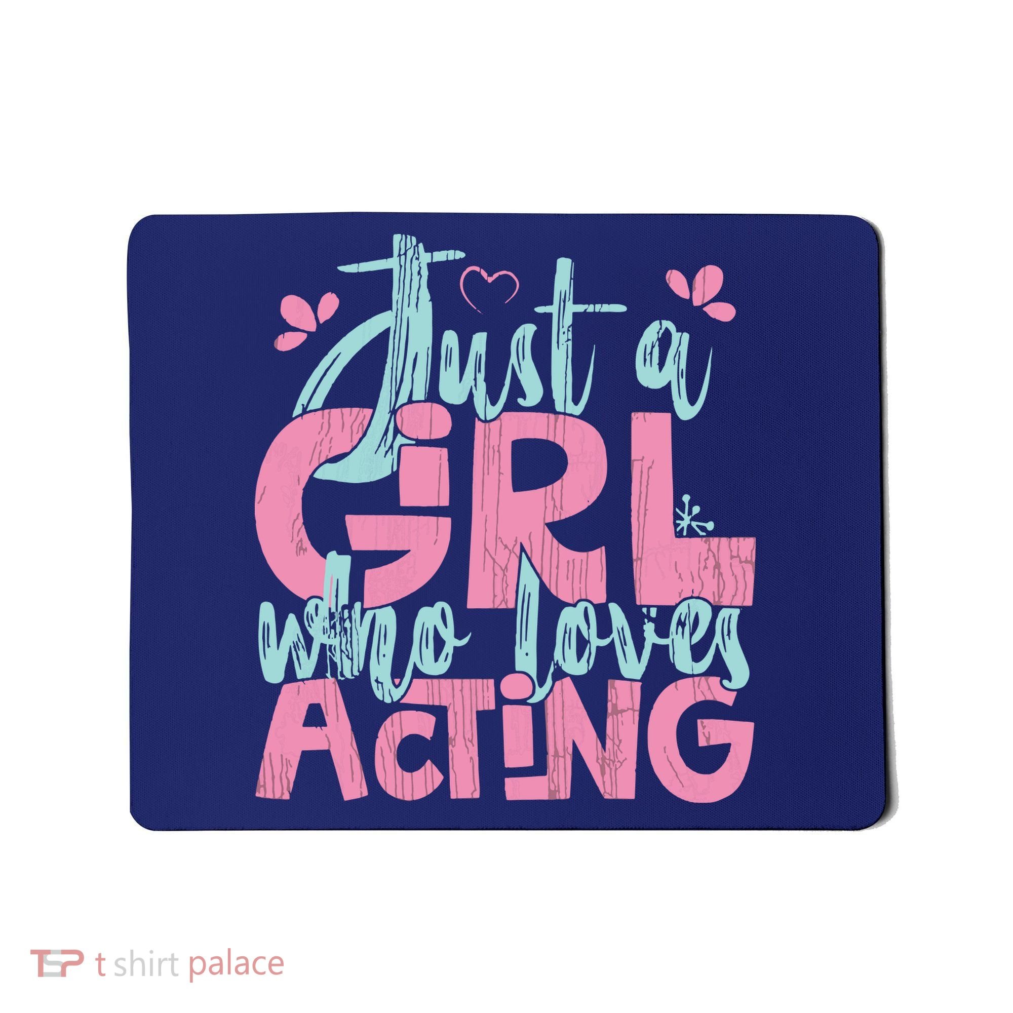 Just A Girl Who Loves Acting Gift Mousepad