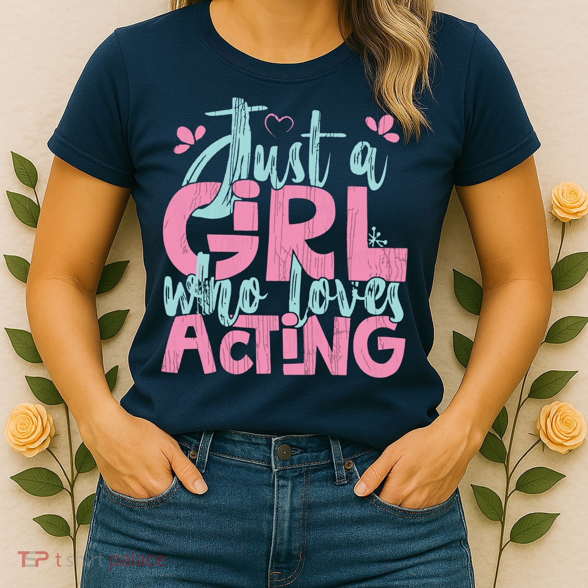 Just A Girl Who Loves Acting Gift Women's T-Shirt