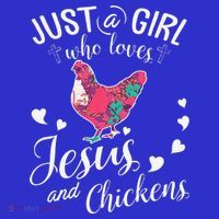 Just A Girl Who Loves Jesus And Chickens Farmer Lover T-Shirt thumb 7