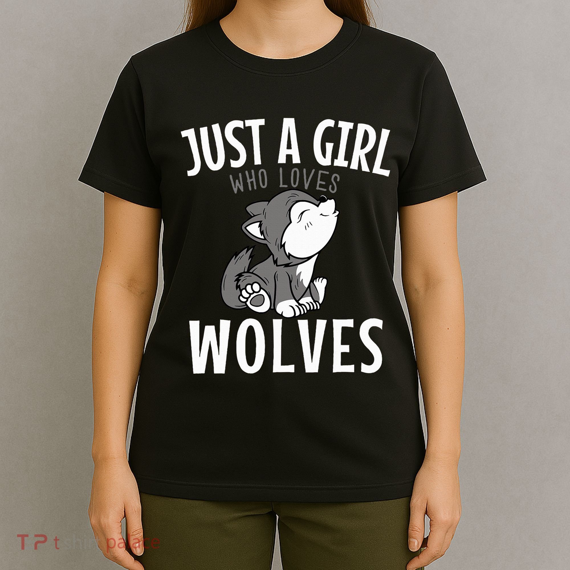 Just A Girl Who Loves Wolves Funny Wolf Doglike Lover Outfit T-Shirt