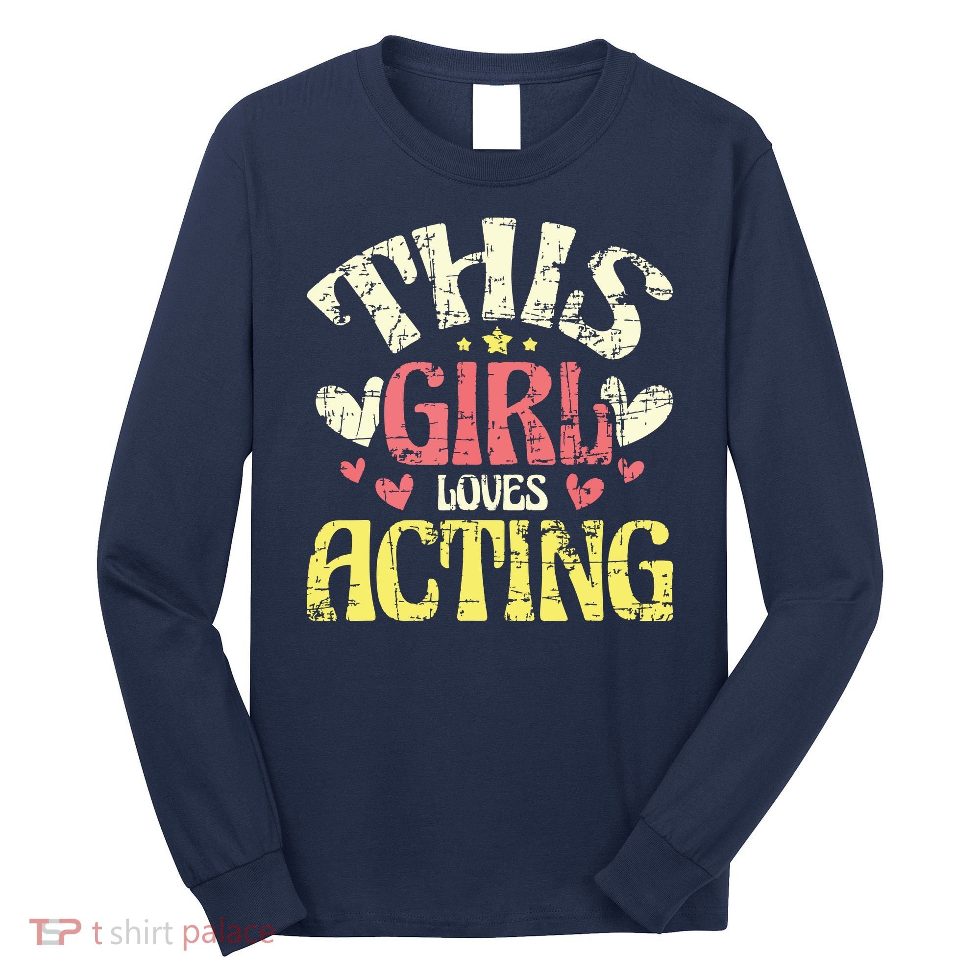Just A Girl Who Loves Acting Gift Long Sleeve Shirt