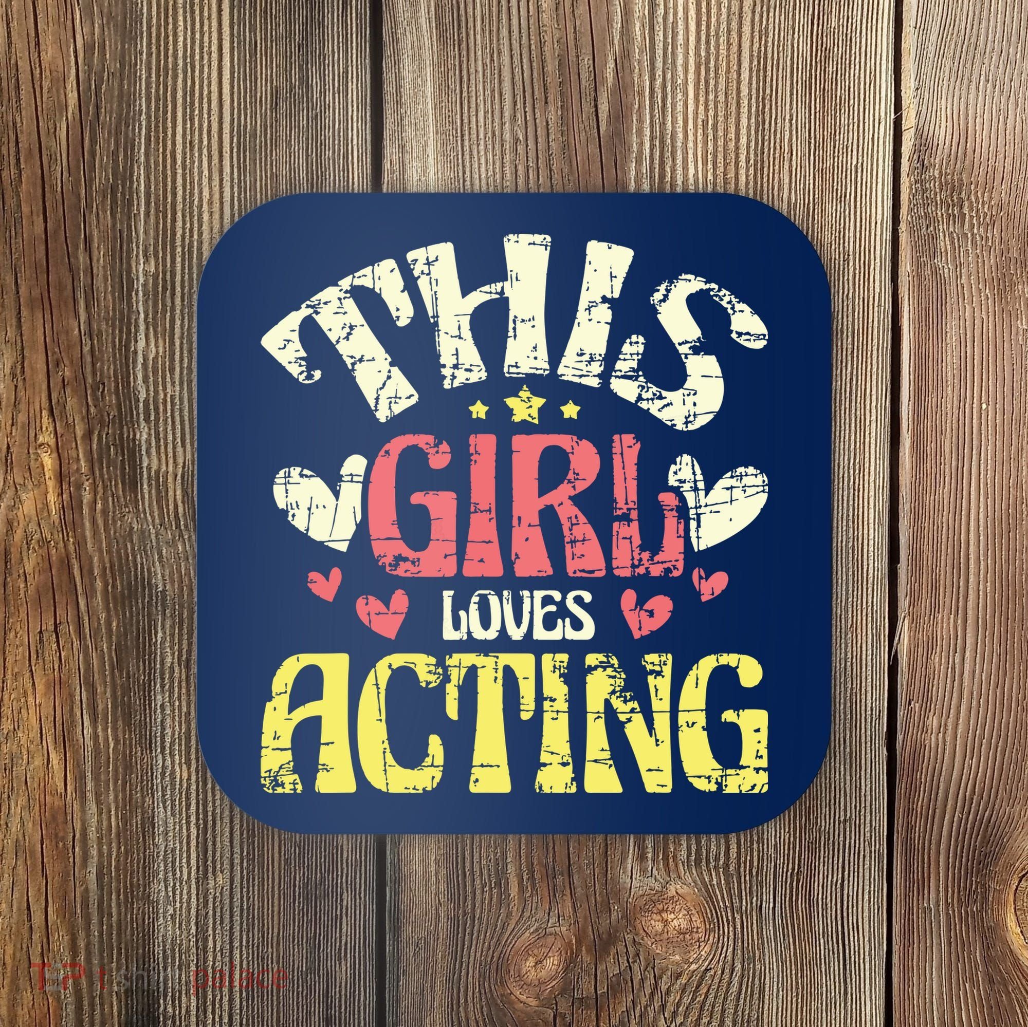 Just A Girl Who Loves Acting Gift Coaster