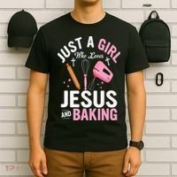 Just A Girl Who Loves Jesus And Baking Bake Cake Cookie T-Shirt thumb 6