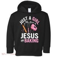 Just A Girl Who Loves Jesus And Baking Bake Cake Cookie Toddler Hoodie thumb 0