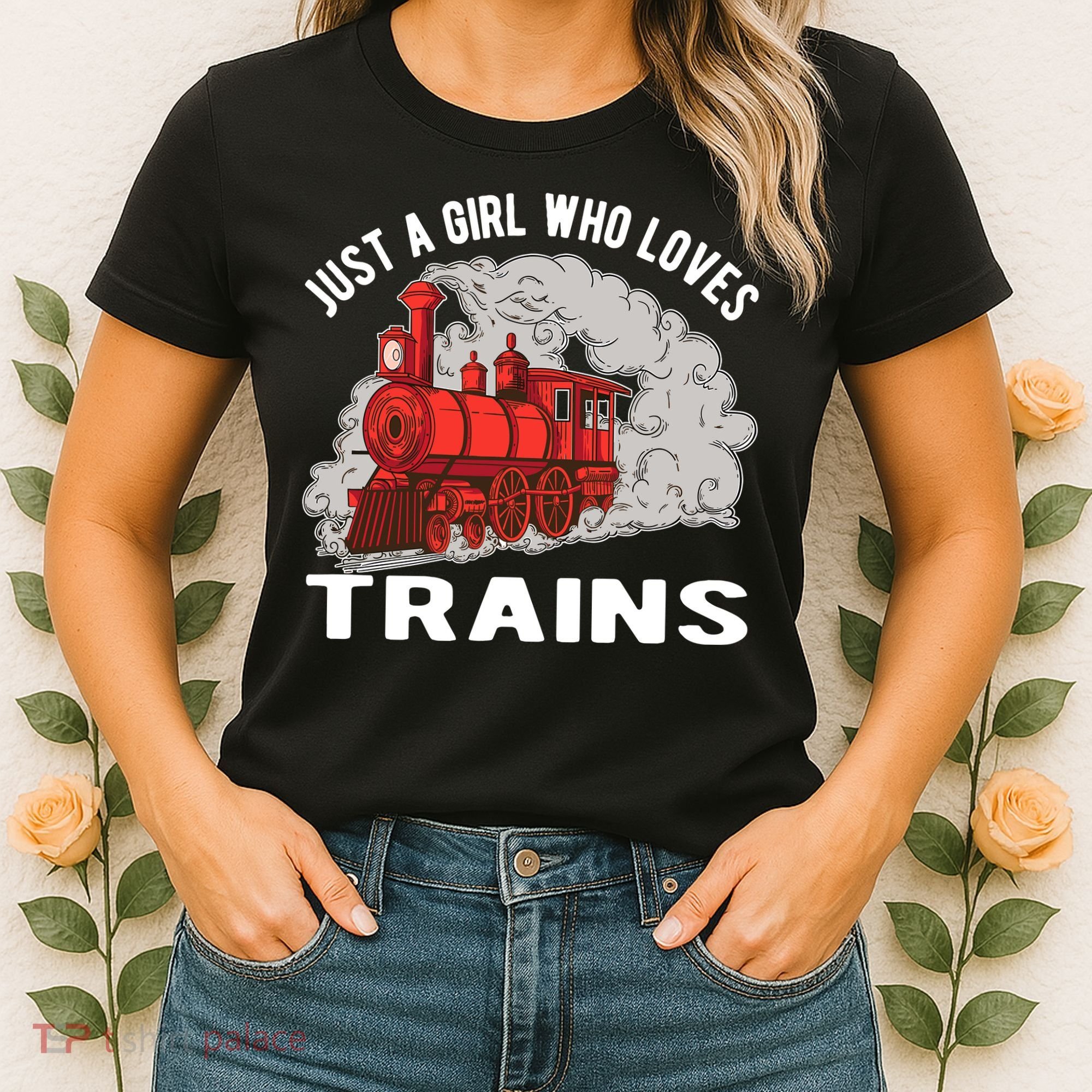 Just A Girl Who Loves Trains Women's T-Shirt