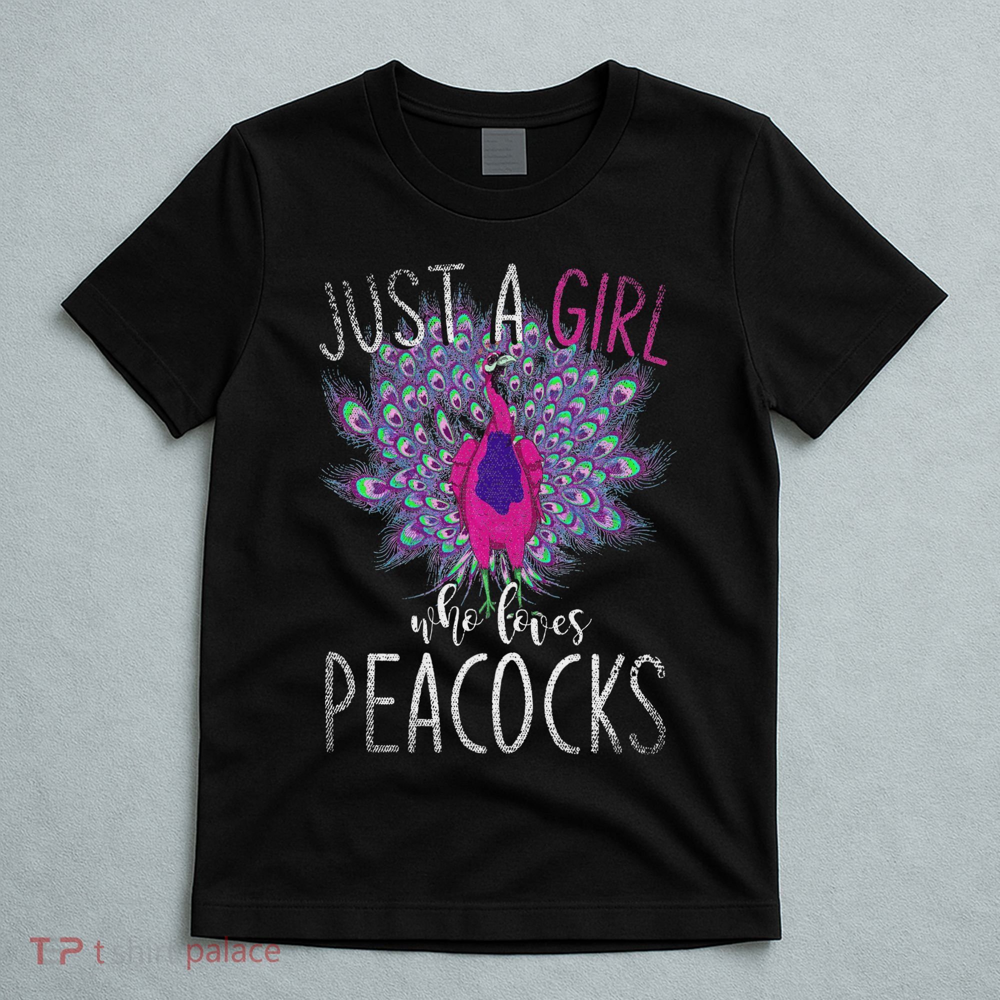 Just A Girl Who Loves Peacocks Zoo Animal Bird Women Peacock T-Shirt