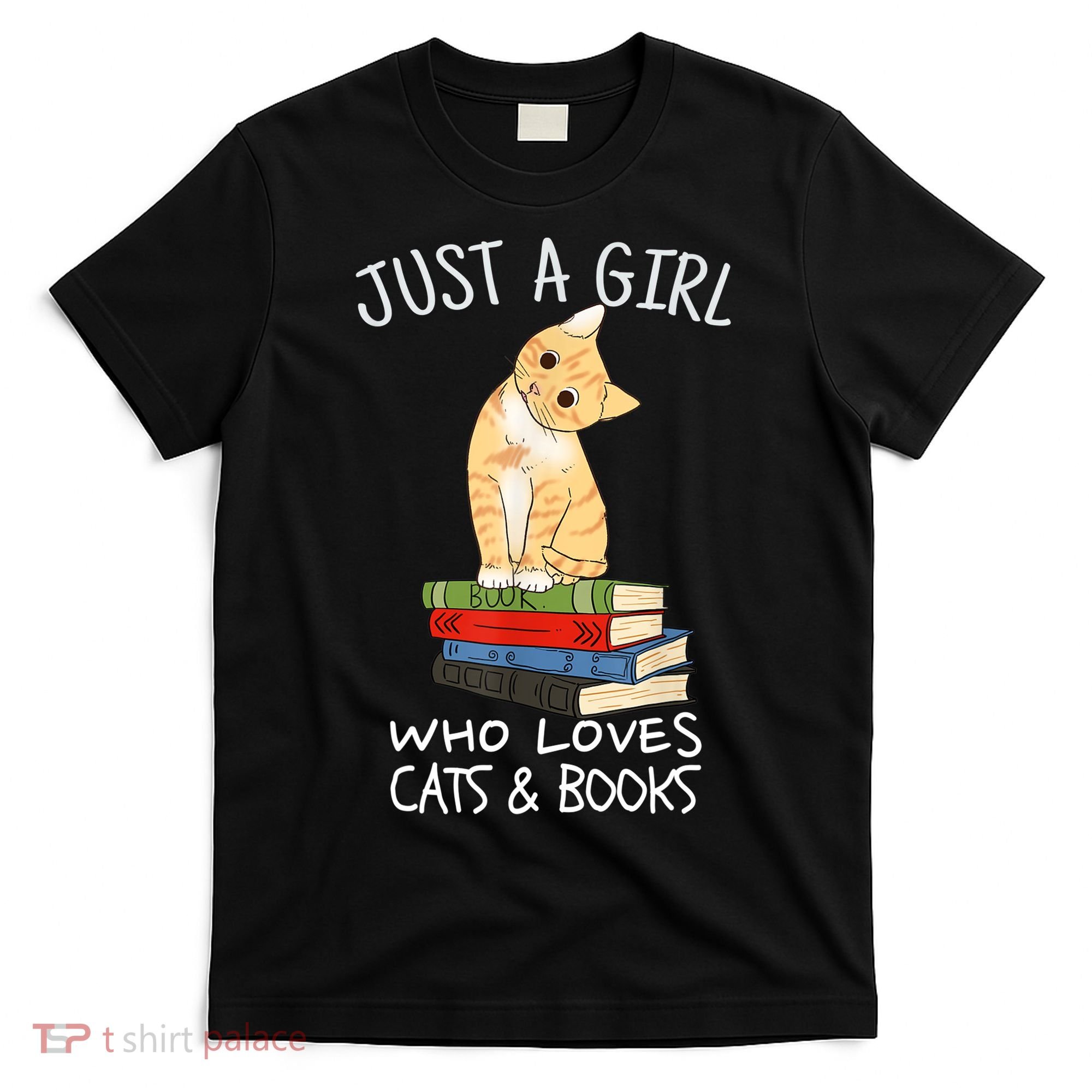 Just A Girl Who Loves Books And Cats Funny Reading TShirt T-Shirt
