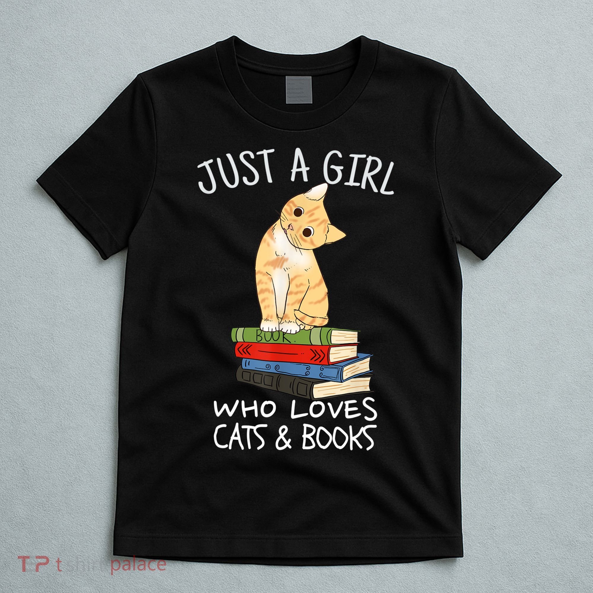 Just A Girl Who Loves Books And Cats Funny Reading TShirt T-Shirt