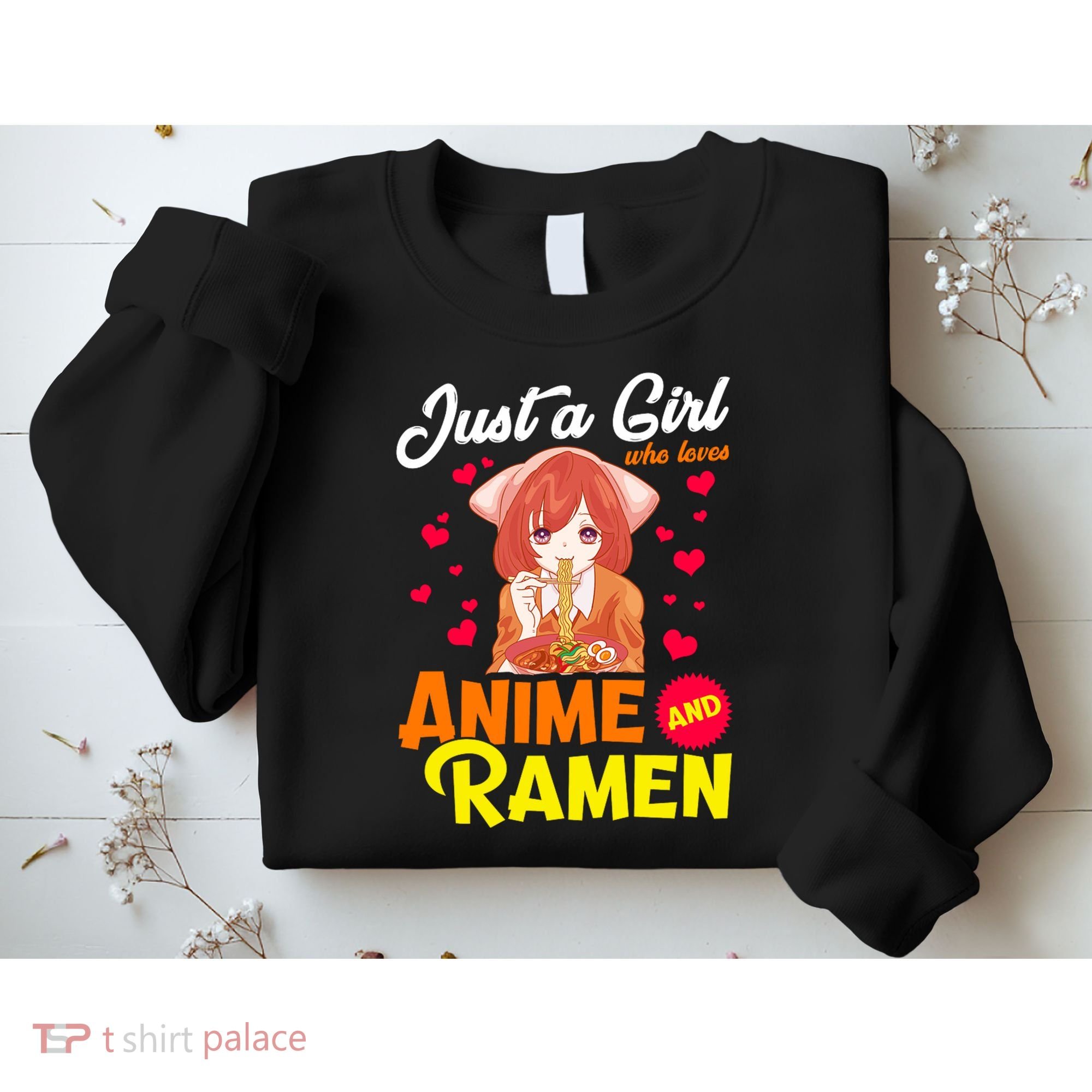 Just A Girl Who Loves Anime And Ramen Sweatshirt