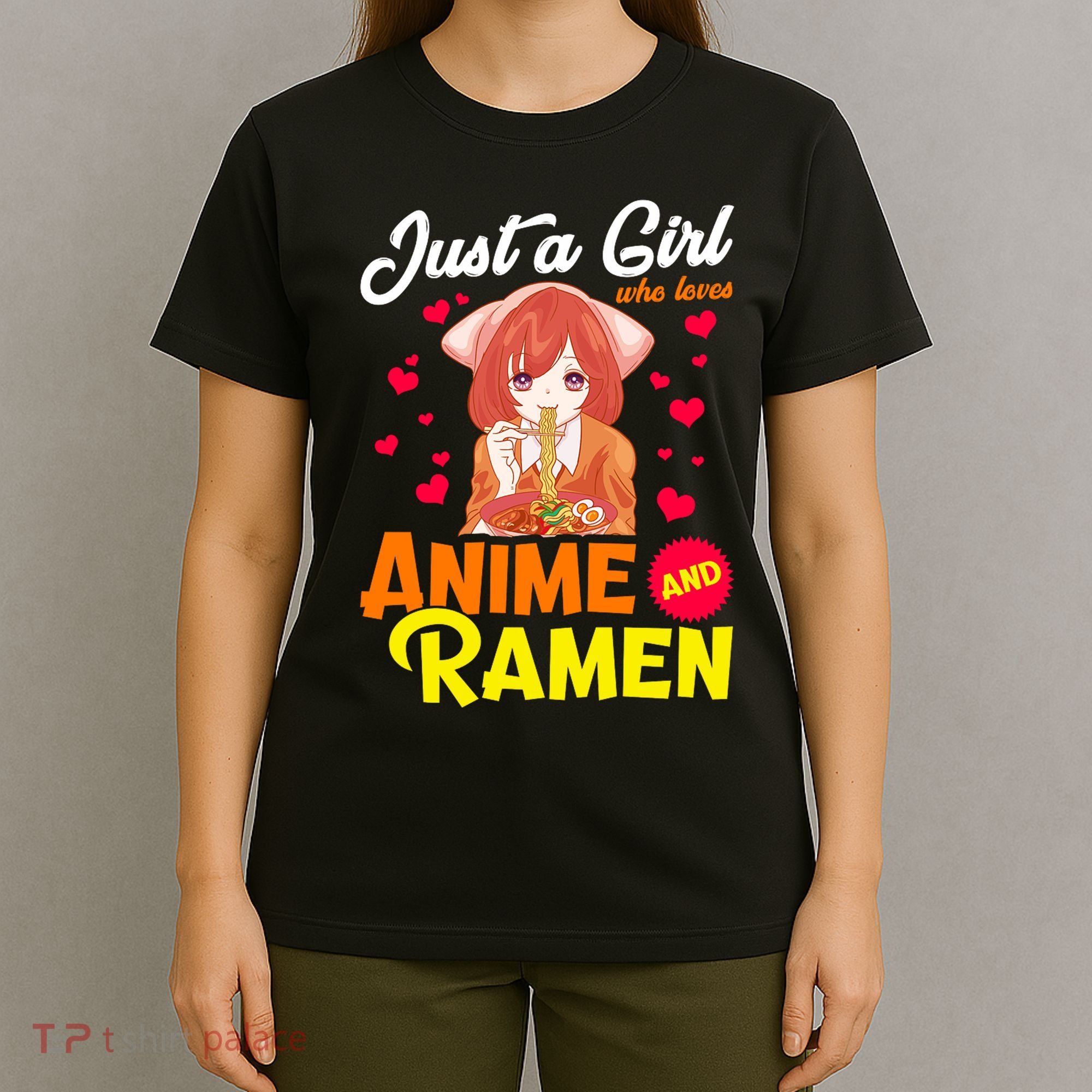 Just A Girl Who Loves Anime And Ramen T-Shirt