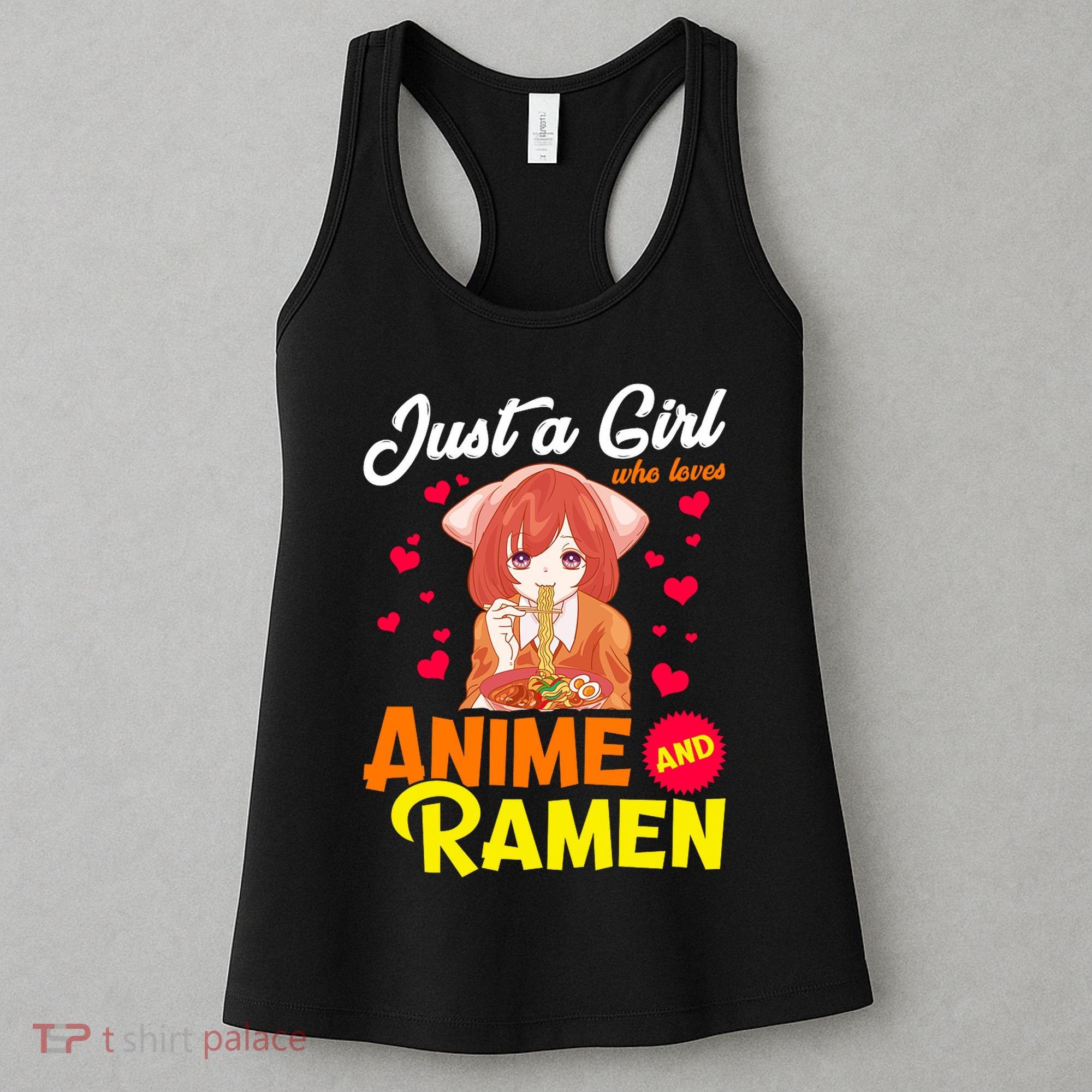 Just A Girl Who Loves Anime And Ramen Women's Tank Top