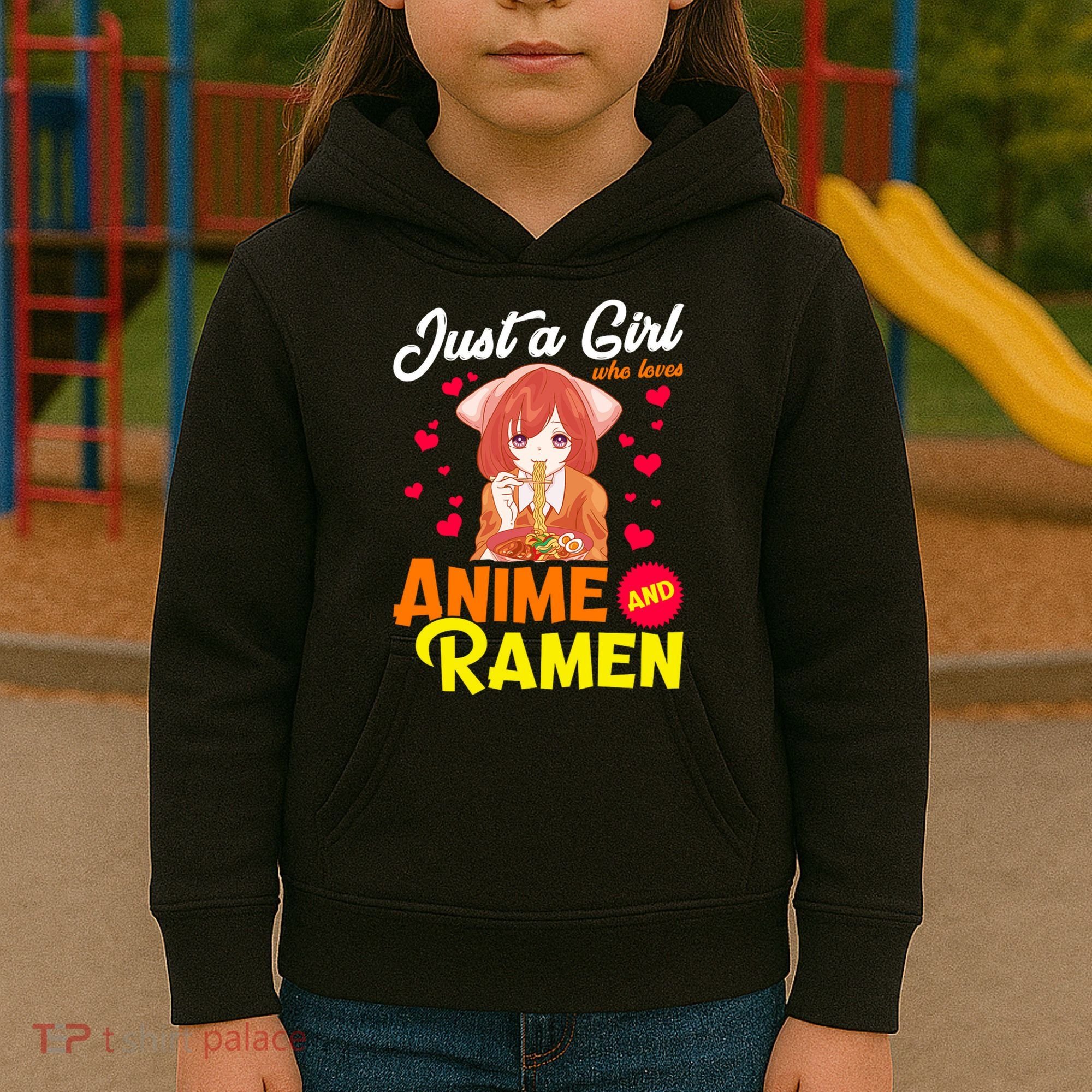 Just A Girl Who Loves Anime And Ramen Kids Hoodie