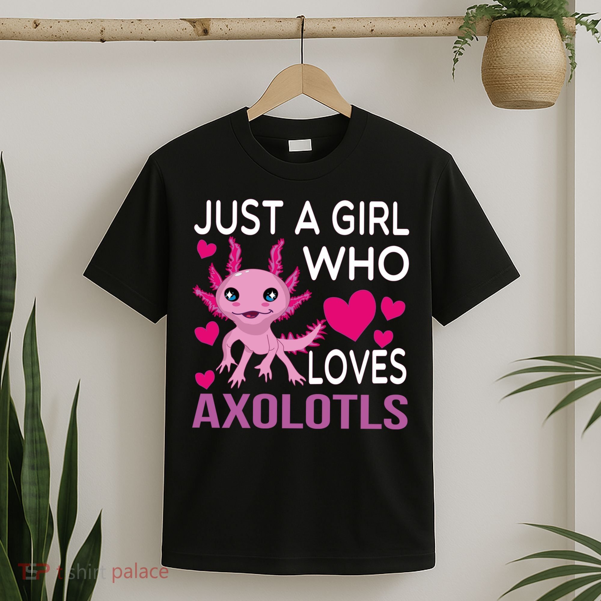 Just A Girl Who Loves Axolotls T-Shirt