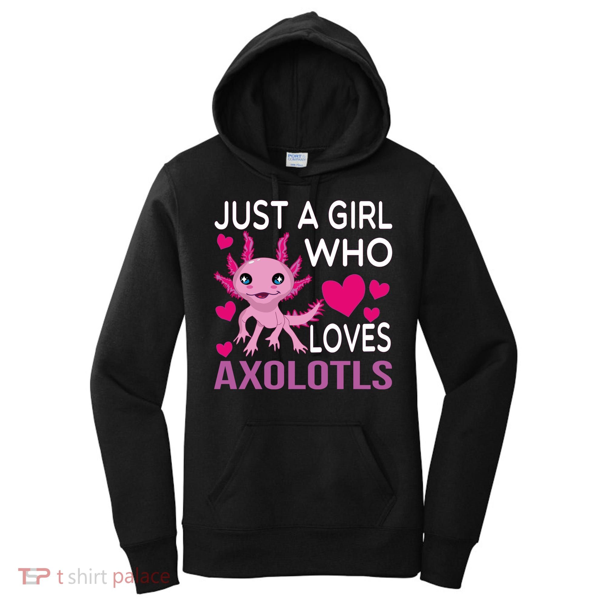 Just A Girl Who Loves Axolotls Women's Hoodie