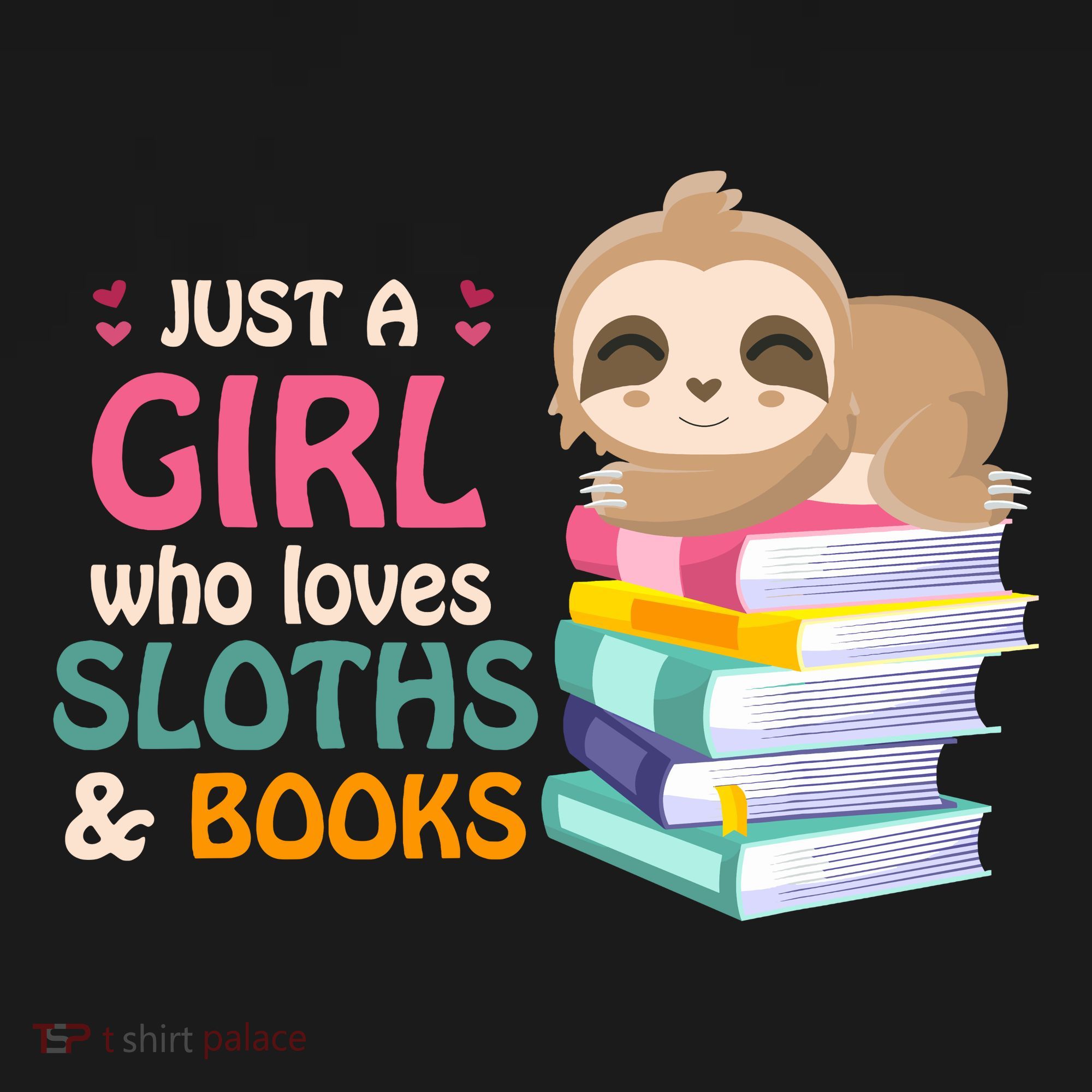 Just A Girl Who Loves Sloths And Books Sloth T-Shirt