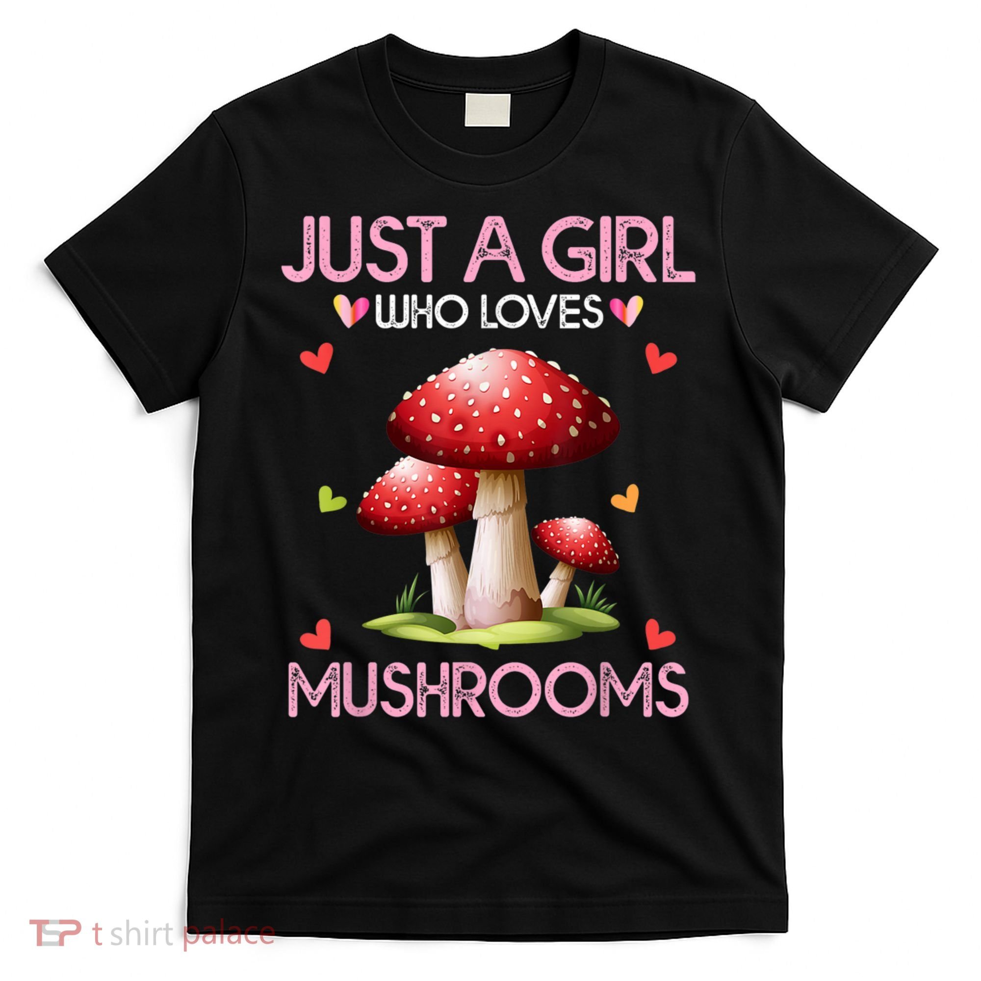 Just A Girl Who Loves Mushroom Hunting T-Shirt