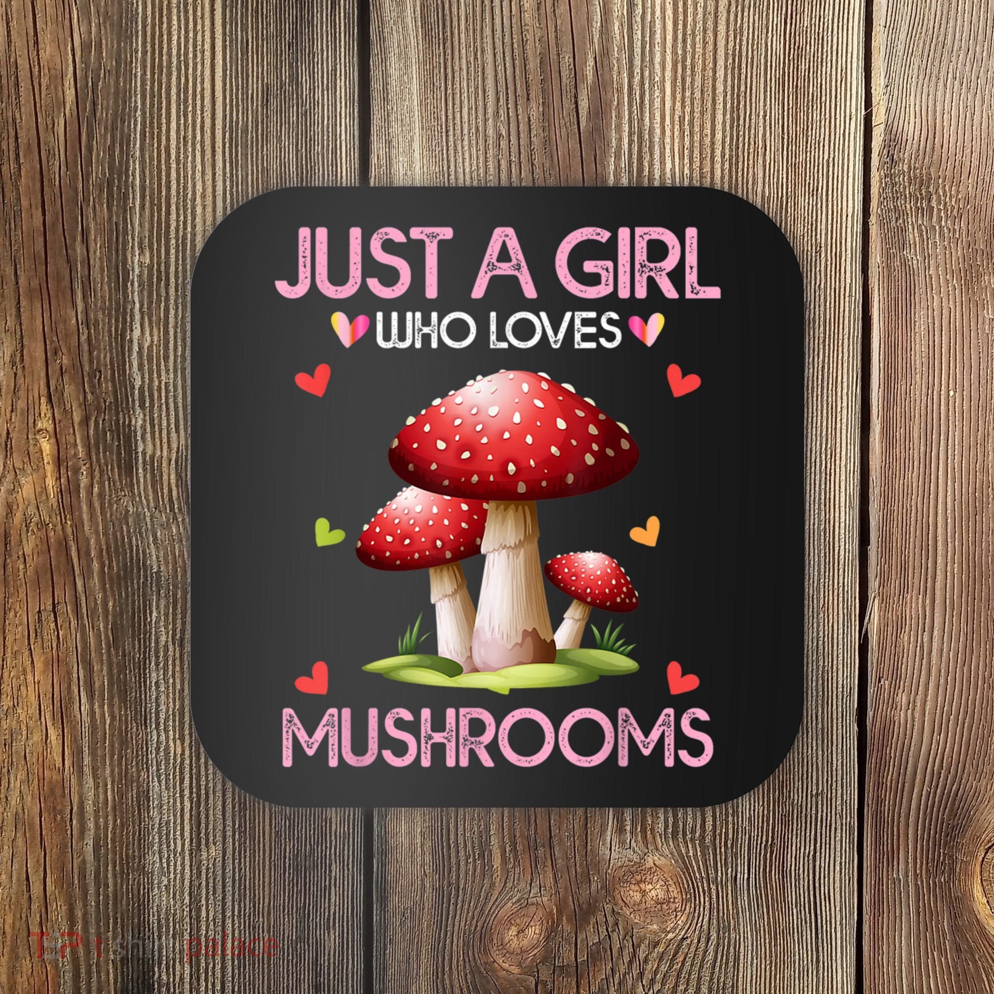 Just A Girl Who Loves Mushroom Hunting Coaster