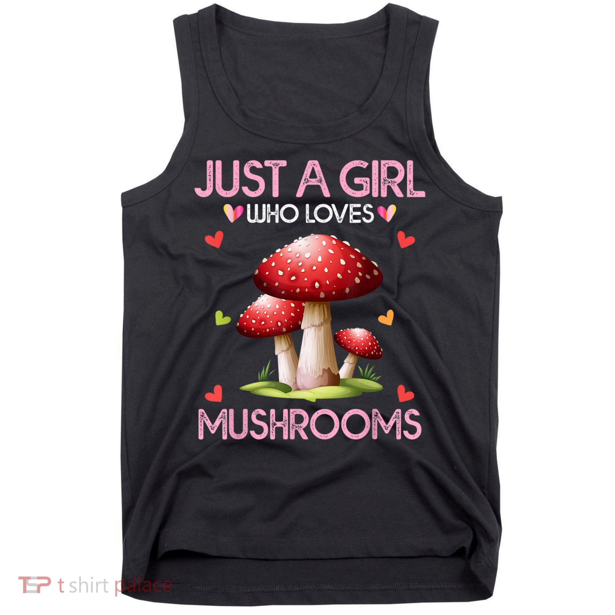 Just A Girl Who Loves Mushroom Hunting Tank Top