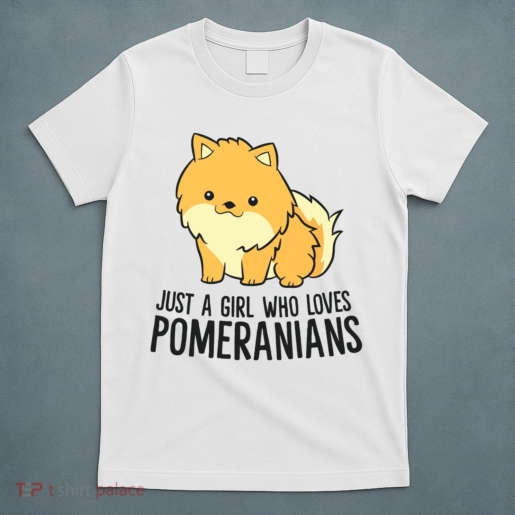 Just A Girl Who Loves Pomeranians Cute Pomeranian Dog T-Shirt