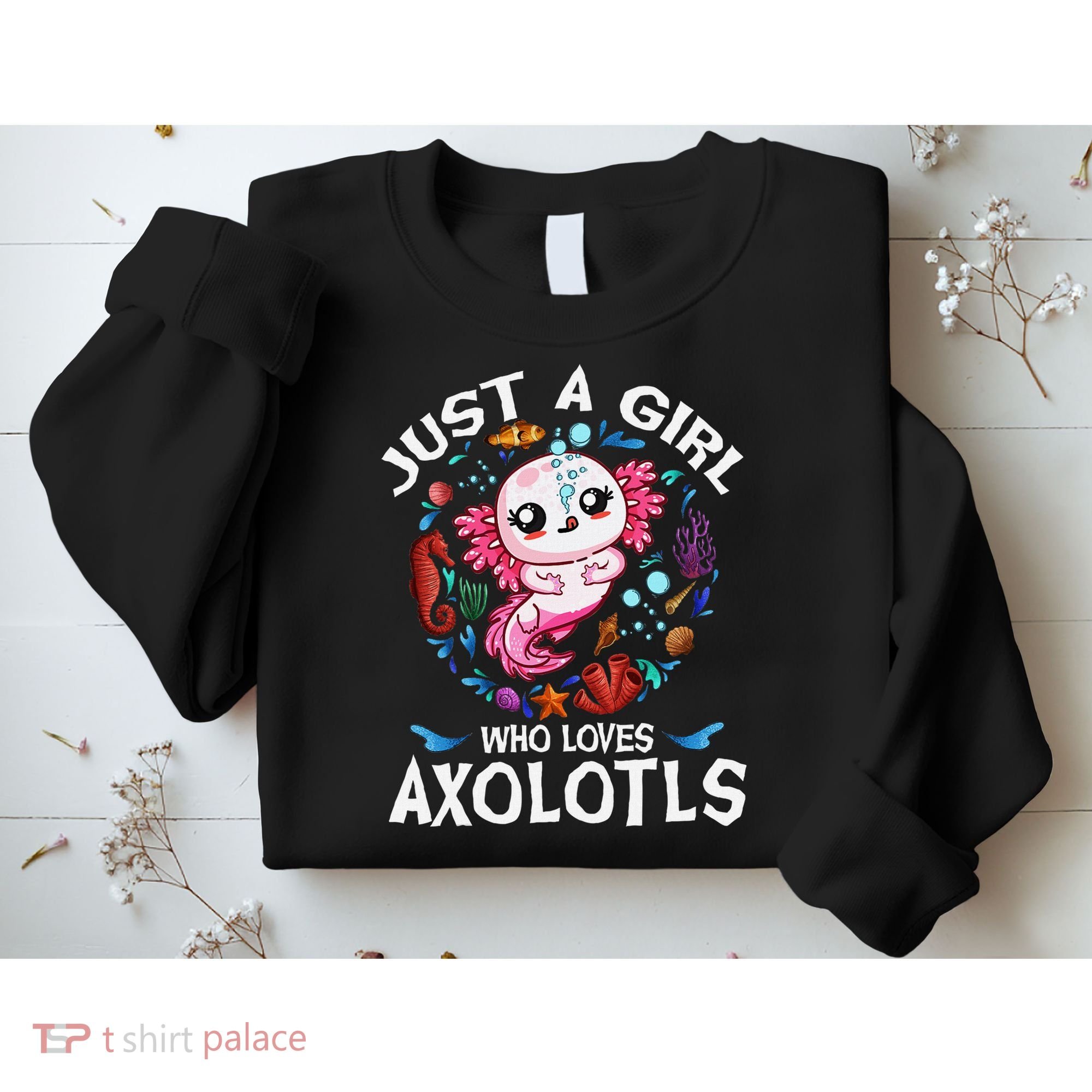 Just A Girl Who Loves Axolotls Cute Axolotl Sweatshirt