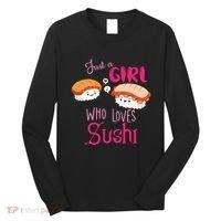 Just A Girl Who Loves Sushi Long Sleeve Shirt thumb 0