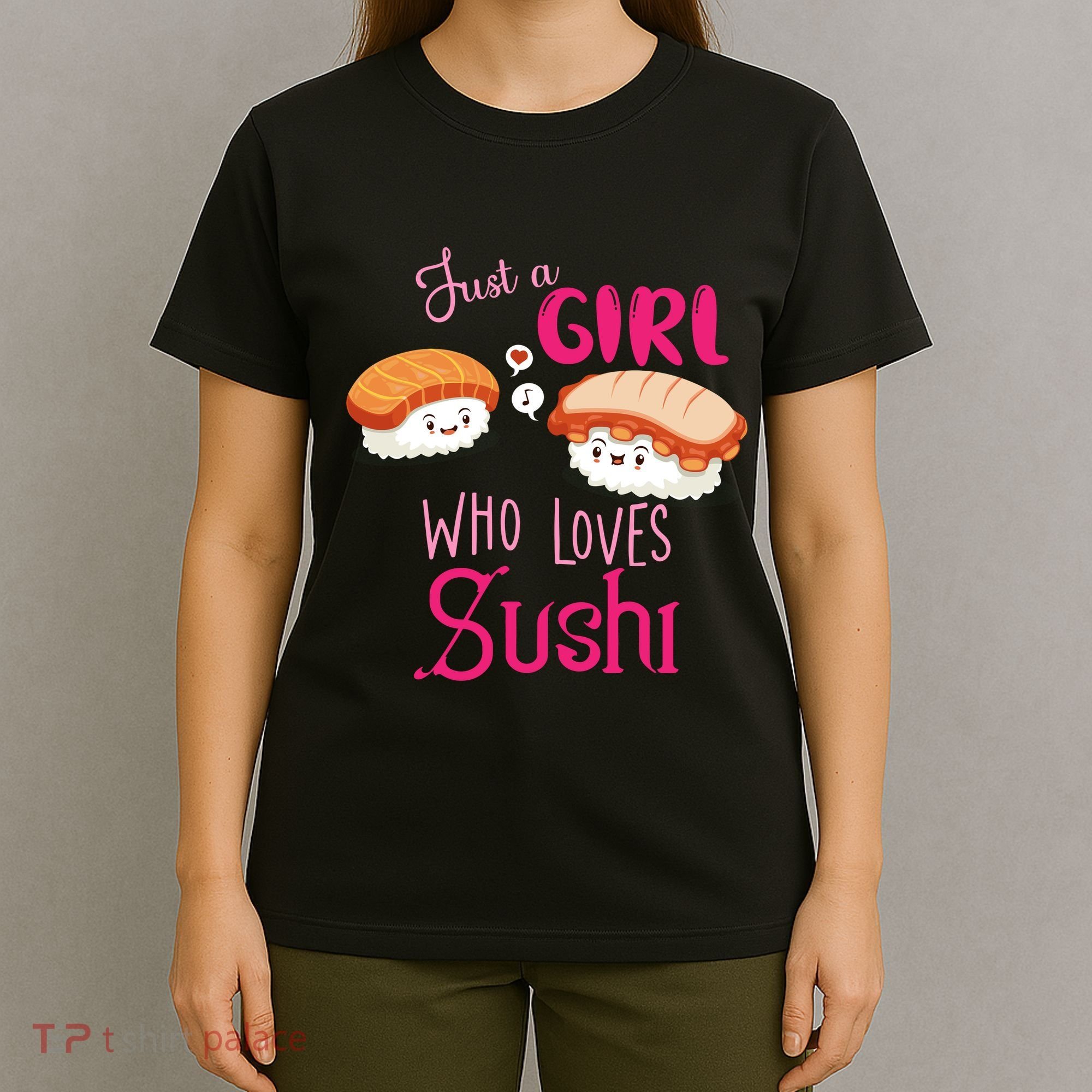 Just A Girl Who Loves Sushi T-Shirt
