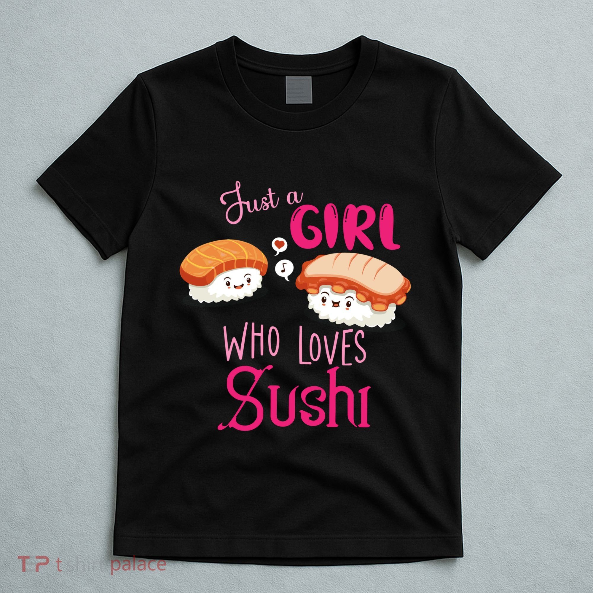 Just A Girl Who Loves Sushi T-Shirt