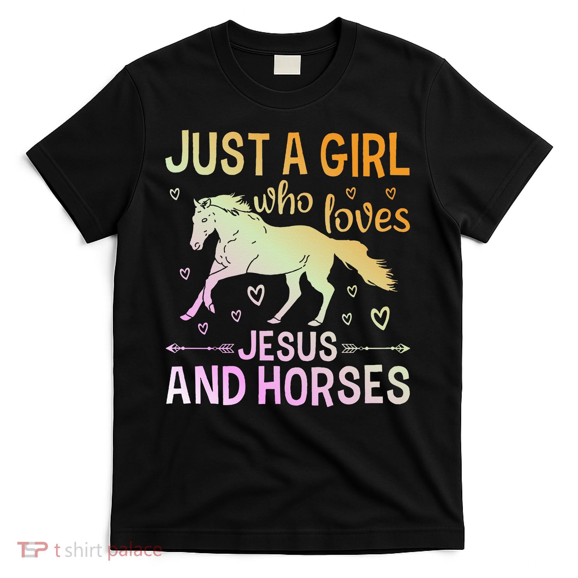 Just A Girl Who Loves Jesus And Horses T-Shirt