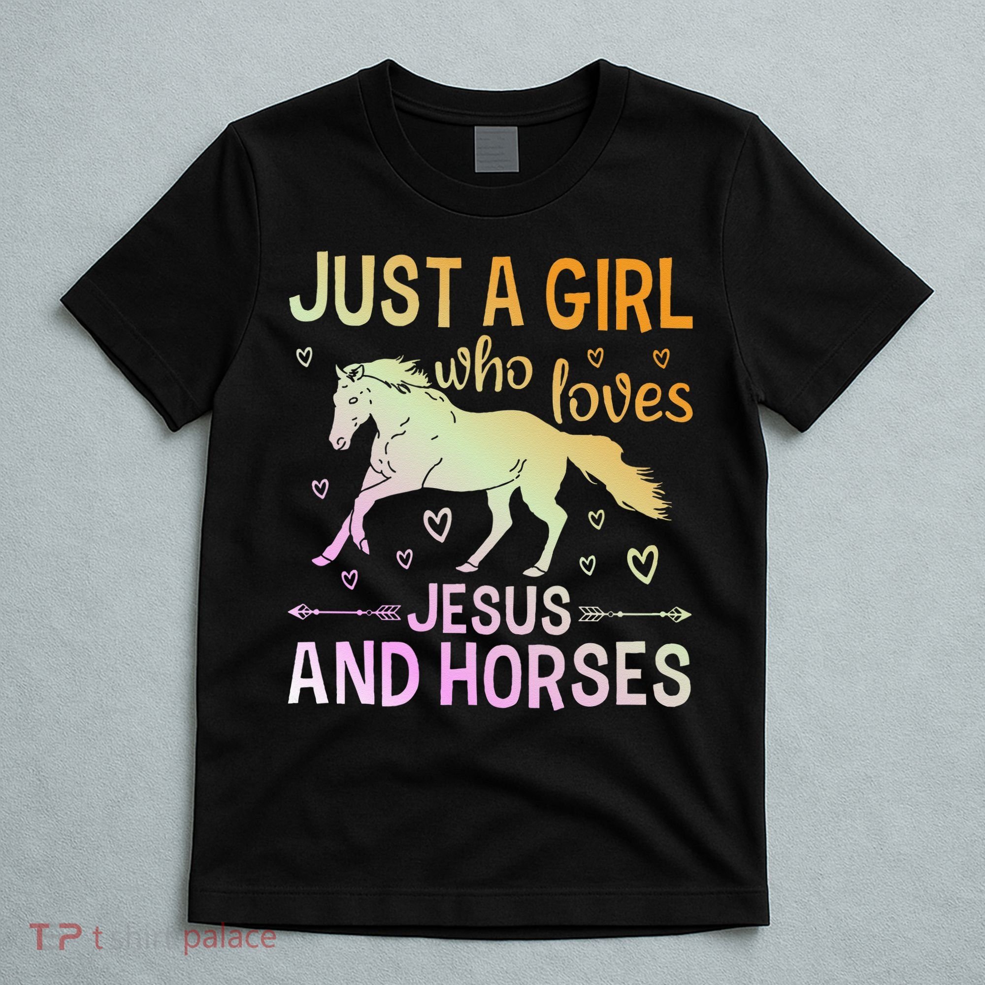 Just A Girl Who Loves Jesus And Horses T-Shirt