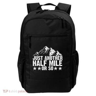 Just Another Half Mile Or So Funny Hiking Gift Backpack