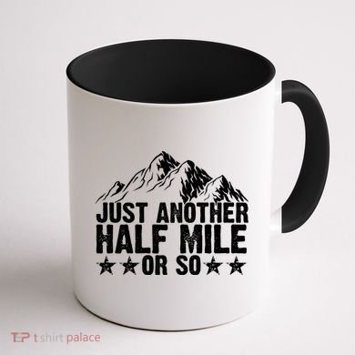 Just Another Half Mile Or So Funny Hiking Gift Coffee Mug back