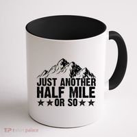Just Another Half Mile Or So Funny Hiking Gift Coffee Mug thumb 1