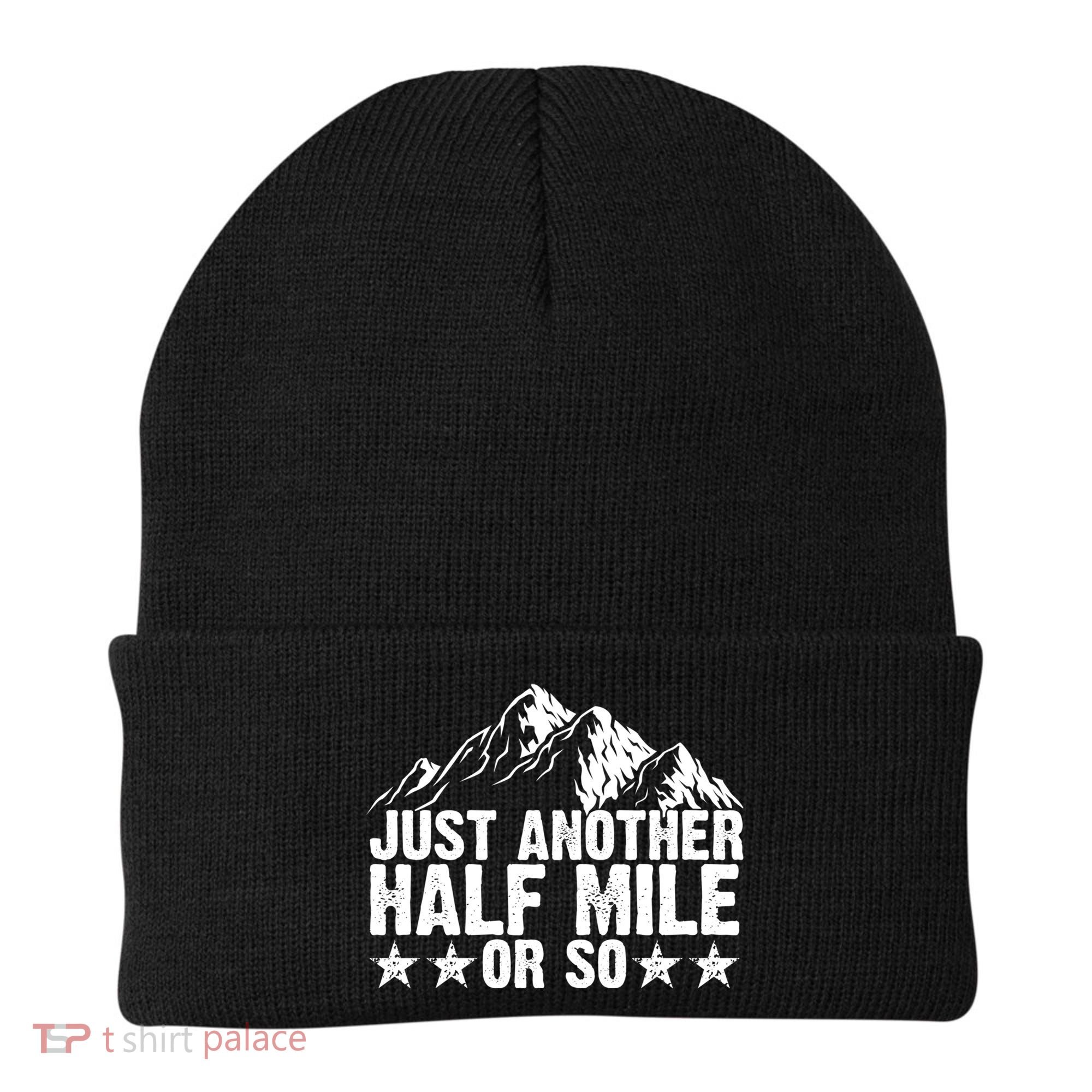 Just Another Half Mile Or So Funny Hiking Gift Beanie