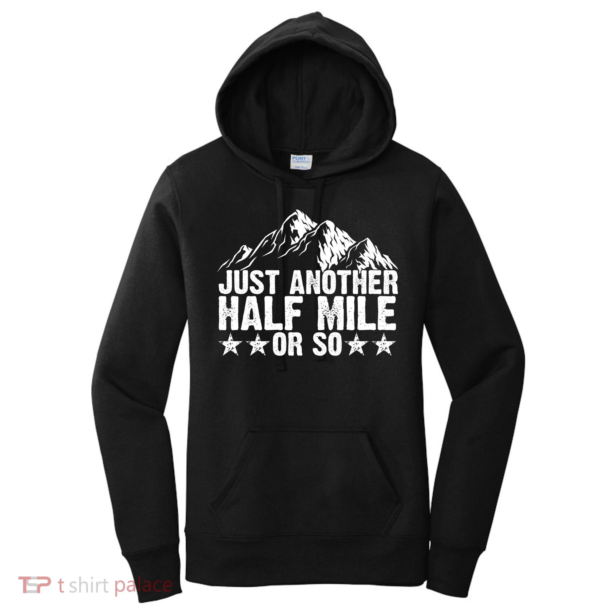 Just Another Half Mile Or So Funny Hiking Gift Women's Hoodie