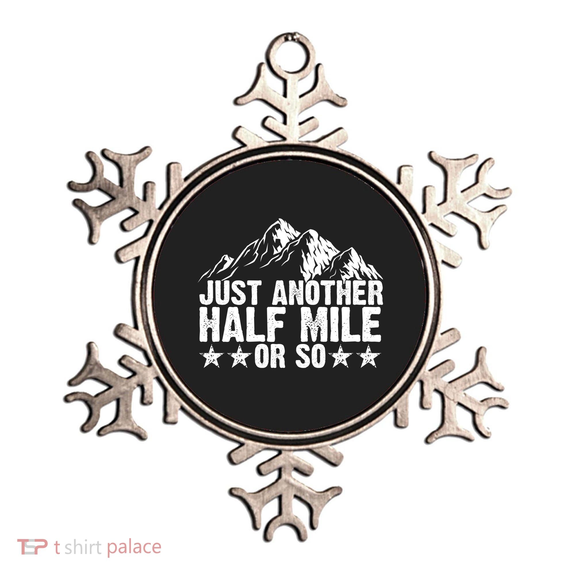 Just Another Half Mile Or So Funny Hiking Gift Ornament