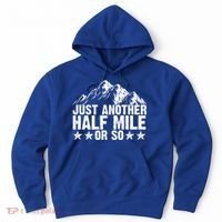 Just Another Half Mile Or So Funny Hiking Gift Hoodie thumb 0
