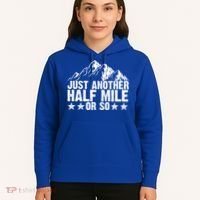 Just Another Half Mile Or So Funny Hiking Gift Hoodie thumb 5