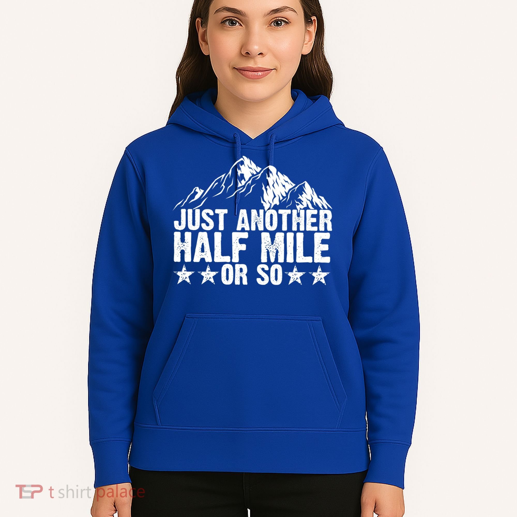 Just Another Half Mile Or So Funny Hiking Gift Hoodie