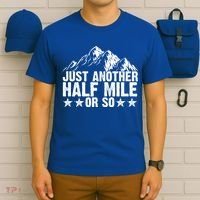 Just Another Half Mile Or So Funny Hiking Gift T-Shirt thumb 6