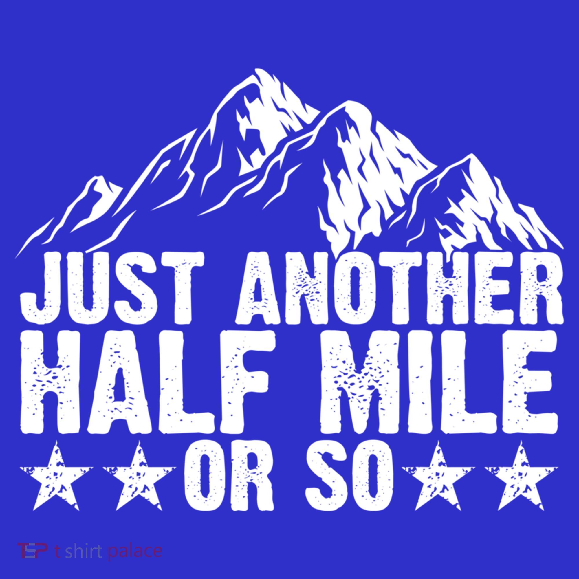 Just Another Half Mile Or So Funny Hiking Gift T-Shirt