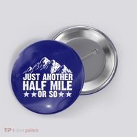 Just Another Half Mile Or So Funny Hiking Gift Button thumb 0