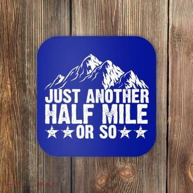 Just Another Half Mile Or So Funny Hiking Gift Coaster