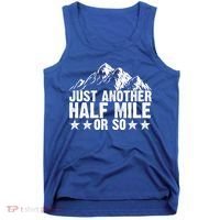 Just Another Half Mile Or So Funny Hiking Gift Tank Top thumb 0