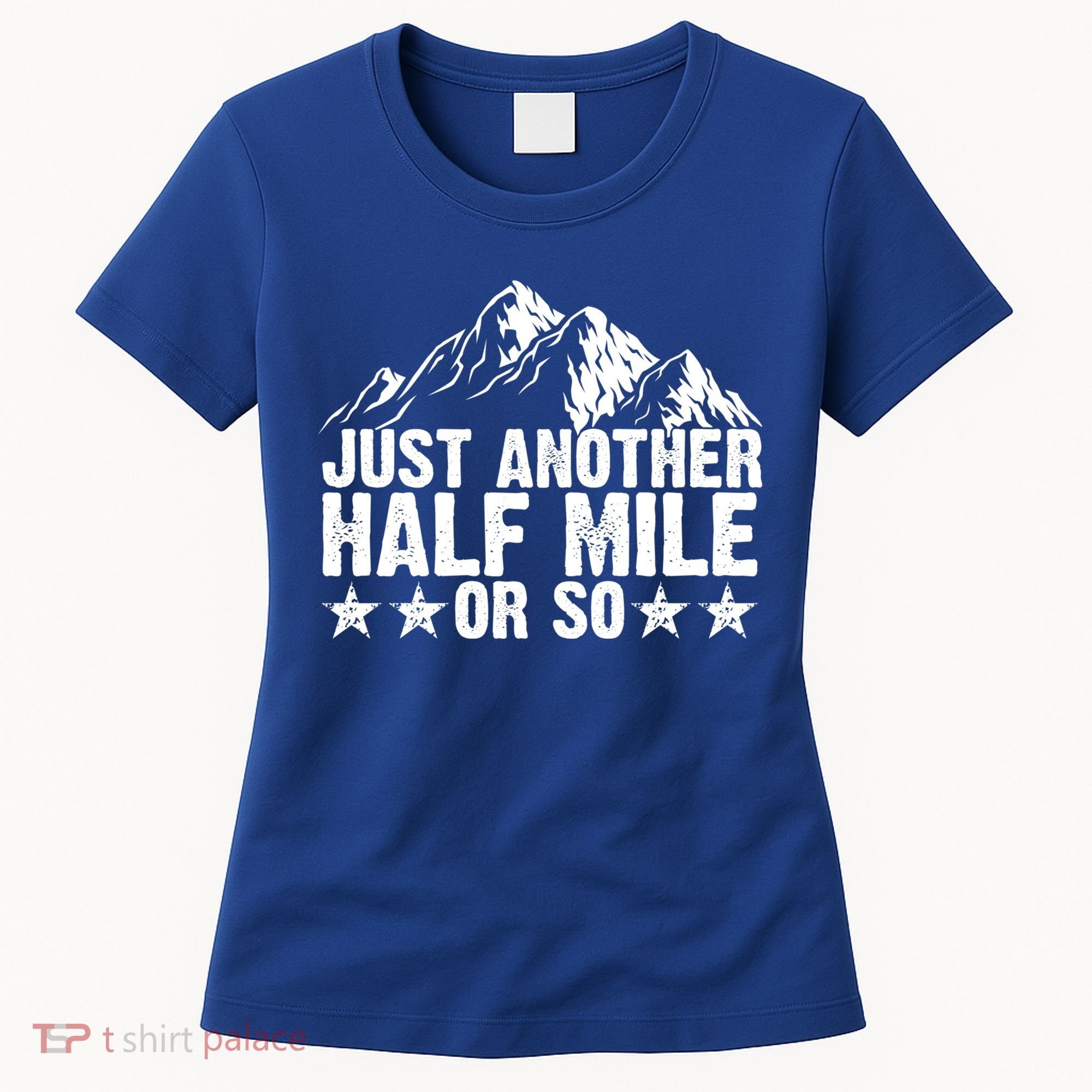 Just Another Half Mile Or So Funny Hiking Gift Women's T-Shirt
