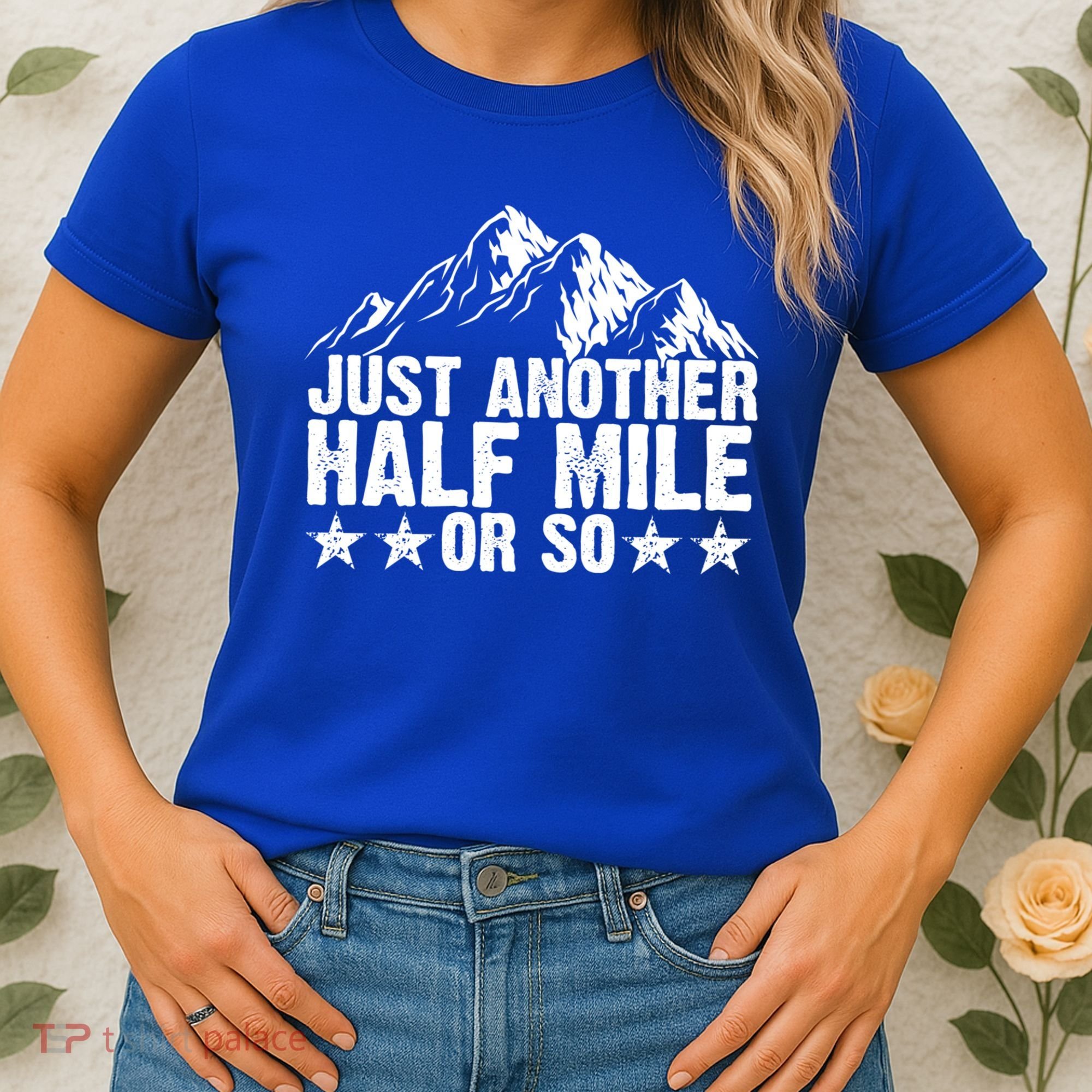 Just Another Half Mile Or So Funny Hiking Gift Women's T-Shirt
