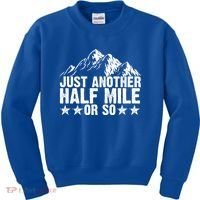 Just Another Half Mile Or So Funny Hiking Gift Kids Sweatshirt thumb 0